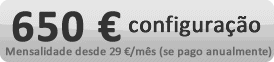650 Euros de Configura&ccedil;&atilde;o - mensalidade desde 32 Euros