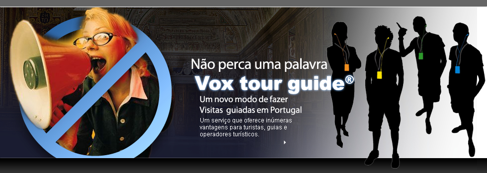 N&atilde;o perca uma palavra, Vox tour guide, Um novo modo de fazer visitas guiadas em Portugal